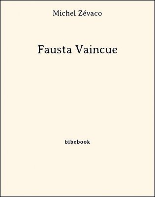 Fausta Vaincue - Zévaco, Michel - Bibebook cover