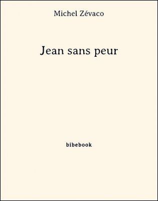 Jean sans peur - Zévaco, Michel - Bibebook cover