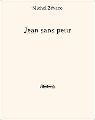 Jean sans peur - Zévaco, Michel - Bibebook cover