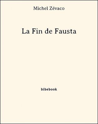 La Fin de Fausta - Zévaco, Michel - Bibebook cover