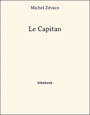 Le Capitan - Zévaco, Michel - Bibebook cover