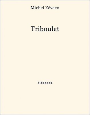 Triboulet - Zévaco, Michel - Bibebook cover