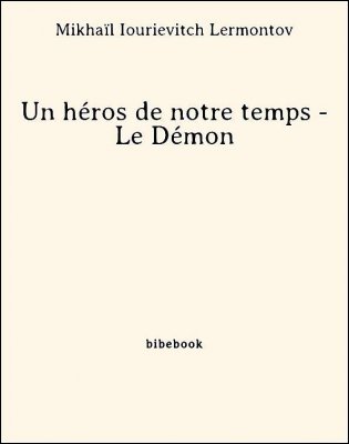 Un héros de notre temps - Le Démon - Lermontov, Mikhaïl Iourievitch - Bibebook cover