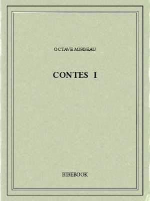 Contes I - Mirbeau, Octave - Bibebook cover