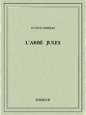 L&#039;abbé Jules - Mirbeau, Octave - Bibebook cover