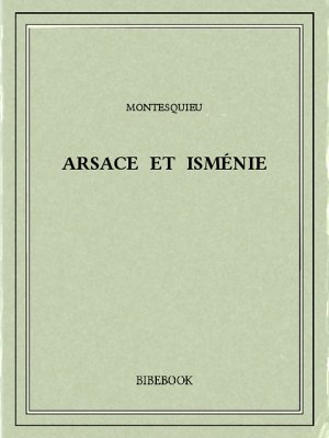 Arsace et Isménie - Montesquieu, Charles-Louis de Secondat - Bibebook cover