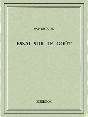 Essai sur le goût - Montesquieu, Charles-Louis de Secondat - Bibebook cover