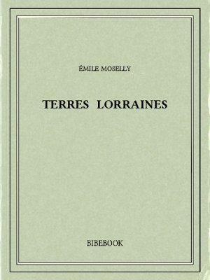 Terres lorraines - Moselly, Émile - Bibebook cover