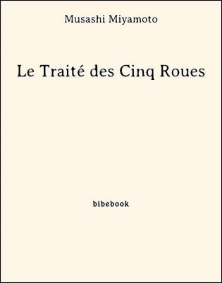 Le Traité des Cinq Roues - Miyamoto, Musashi - Bibebook cover
