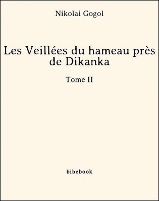 Les Veillées du hameau près de Dikanka - Tome II - Gogol, Nikolai - Bibebook cover