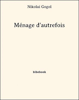 Ménage d&#039;autrefois - Gogol, Nikolai - Bibebook cover