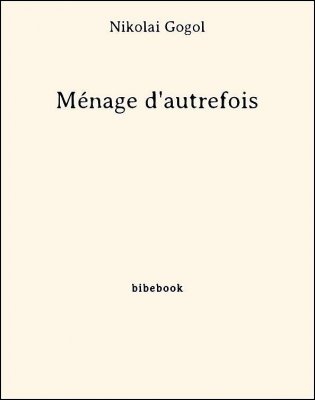 Ménage d&#039;autrefois - Gogol, Nikolai - Bibebook cover