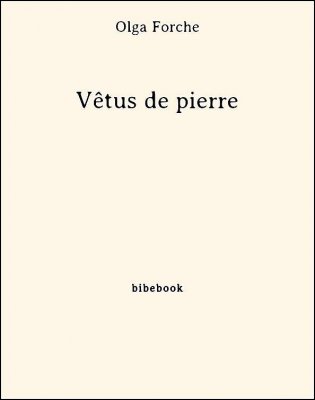 Vêtus de pierre - Forche , Olga - Bibebook cover