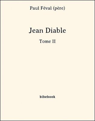 Jean Diable - Tome II - Féval (père), Paul - Bibebook cover