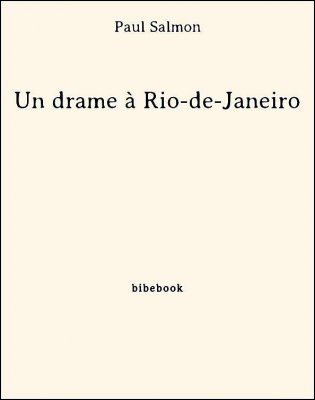 Un drame à Rio-de-Janeiro - Salmon, Paul - Bibebook cover