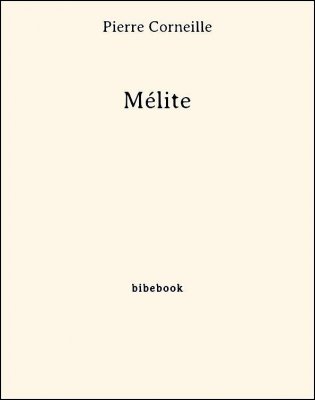Mélite - Corneille, Pierre - Bibebook cover