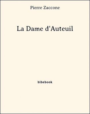 La Dame d&#039;Auteuil - Zaccone, Pierre - Bibebook cover