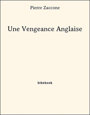 Une Vengeance Anglaise - Zaccone, Pierre - Bibebook cover