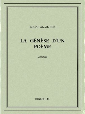 La génèse d&#039;un poème - Poe, Edgar Allan - Bibebook cover
