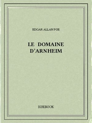Le domaine d&#039;Arnheim - Poe, Edgar Allan - Bibebook cover