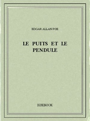 Le puits et le pendule - Poe, Edgar Allan - Bibebook cover