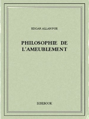 Philosophie de l&#039;ameublement - Poe, Edgar Allan - Bibebook cover