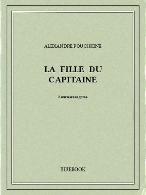 La fille du capitaine - Pouchkine, Alexandre - Bibebook cover