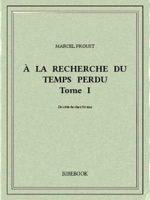 À la recherche du temps perdu I - Proust, Marcel - Bibebook cover