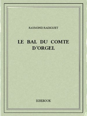 Le bal du comte d’Orgel - Radiguet, Raymond - Bibebook cover