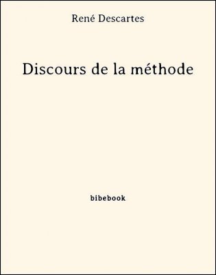 Discours de la méthode - Descartes, René - Bibebook cover