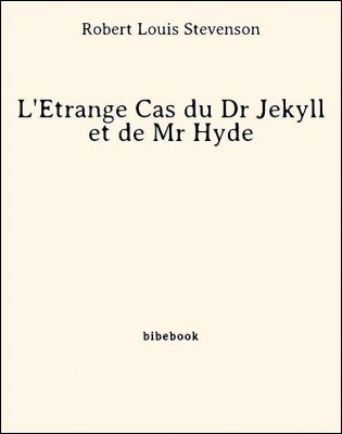 L&#039;Étrange Cas du Dr Jekyll et de Mr Hyde - Stevenson, Robert Louis - Bibebook cover