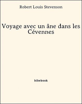 Voyage avec un âne dans les Cévennes - Stevenson, Robert Louis - Bibebook cover