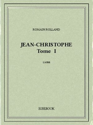 Jean-Christophe I - Rolland, Romain - Bibebook cover