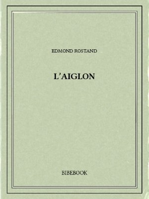L&#039;Aiglon - Rostand, Edmond - Bibebook cover