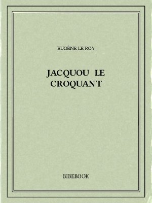 Jacquou le croquant - Roy, Eugène Le - Bibebook cover