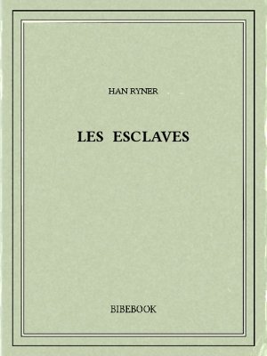 Les esclaves - Ryner, Han - Bibebook cover