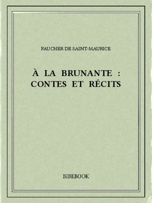 À la brunante : contes et récits - Saint-Maurice, Faucher de - Bibebook cover