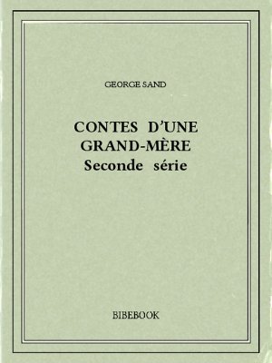 Contes d&#039;une grand-mère II - Sand, George - Bibebook cover