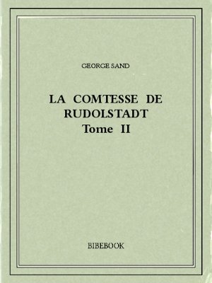 La Comtesse de Rudolstadt II - Sand, George - Bibebook cover