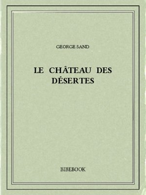 Le château des Désertes - Sand, George - Bibebook cover