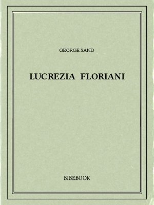Lucrezia Floriani - Sand, George - Bibebook cover
