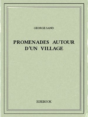 Promenades autour d’un village - Sand, George - Bibebook cover