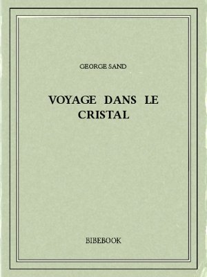 Voyage dans le cristal - Sand, George - Bibebook cover