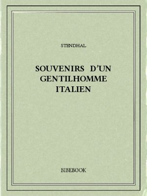 Souvenirs d’un gentilhomme italien - Stendhal - Bibebook cover