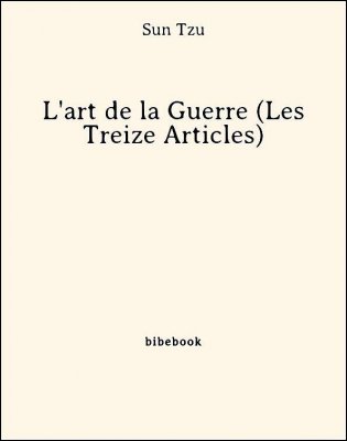 L&#039;art de la Guerre (Les Treize Articles) - Sun Tzu - Bibebook cover