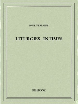 Liturgies intimes - Verlaine, Paul - Bibebook cover