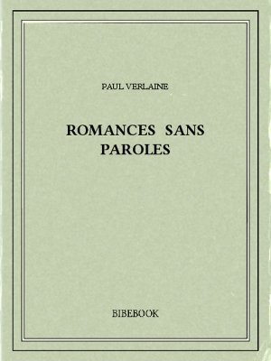 Romances sans paroles - Verlaine, Paul - Bibebook cover