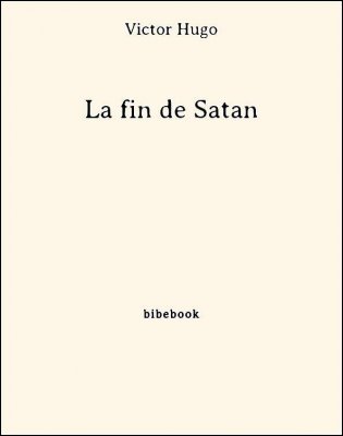 La fin de Satan - Hugo, Victor - Bibebook cover