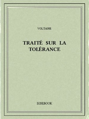 Traité sur la tolérance - Voltaire - Bibebook cover