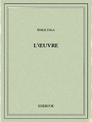 L&#039;Œuvre - Zola, Emile - Bibebook cover